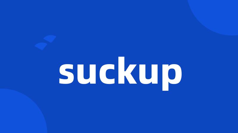 suckup