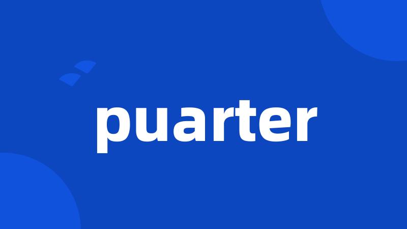 puarter