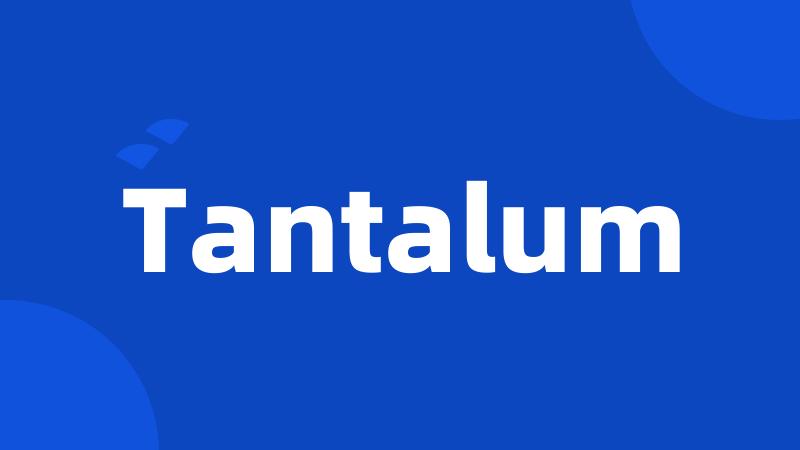 Tantalum