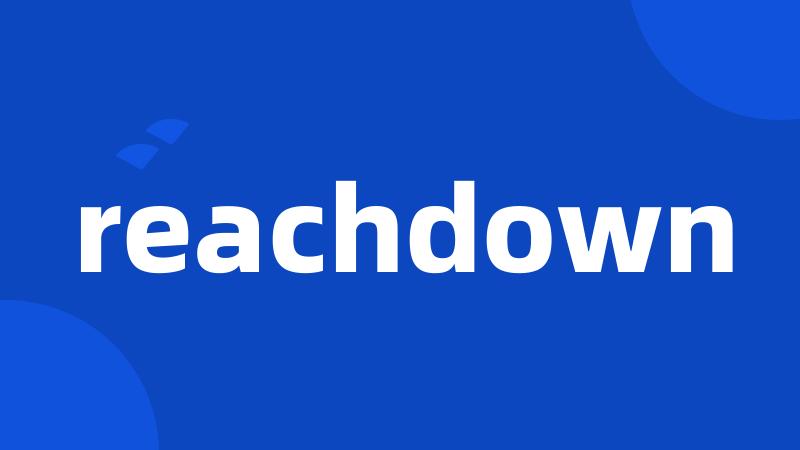 reachdown