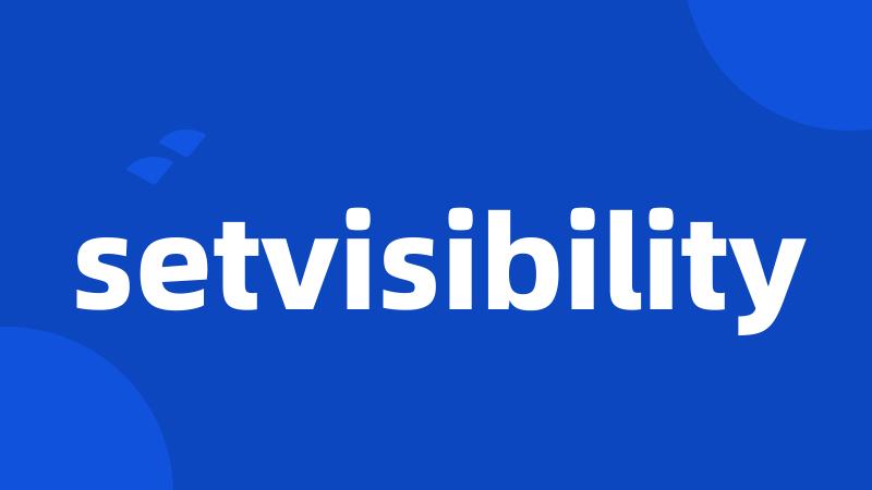 setvisibility