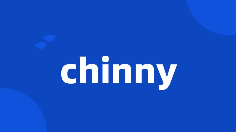 chinny