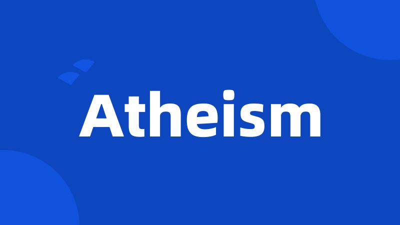 Atheism