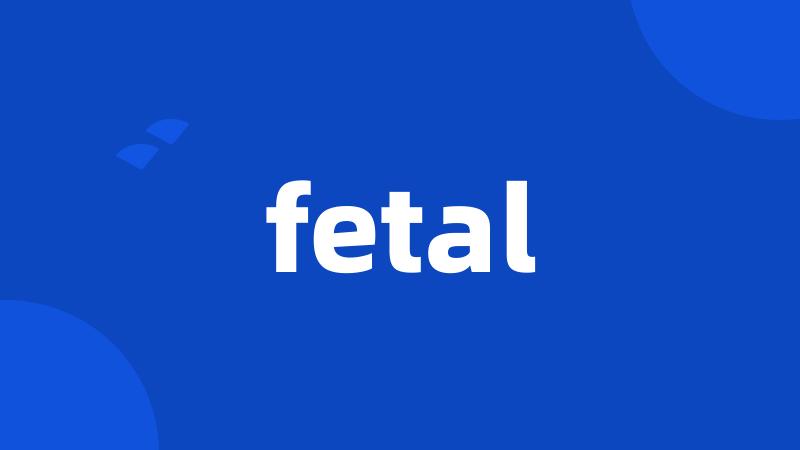 fetal