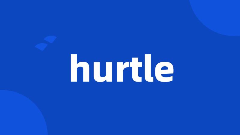 hurtle