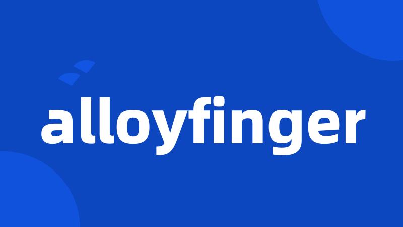 alloyfinger