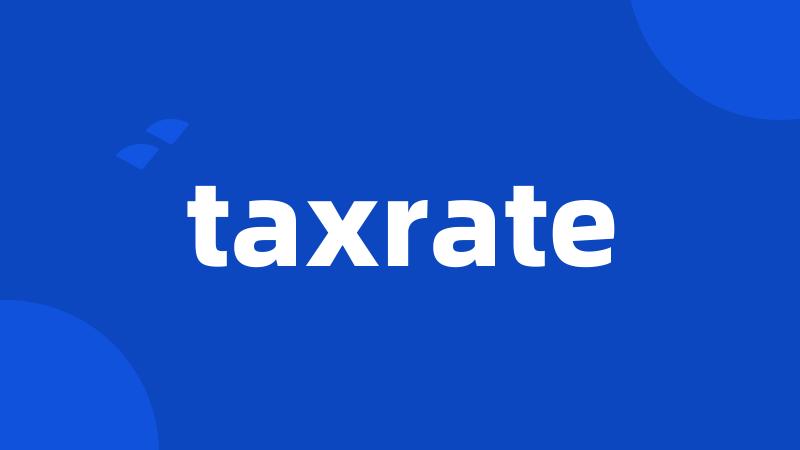 taxrate