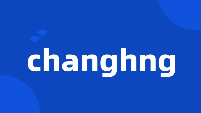 changhng