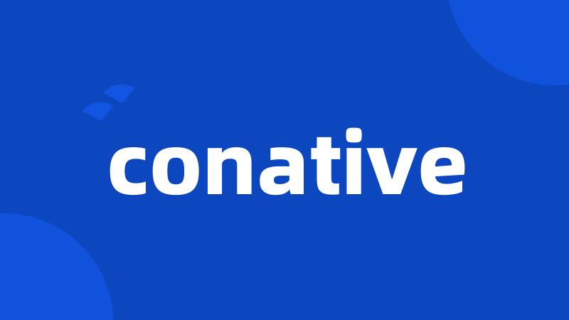 conative