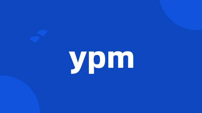 ypm