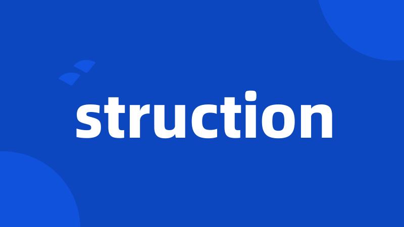 struction