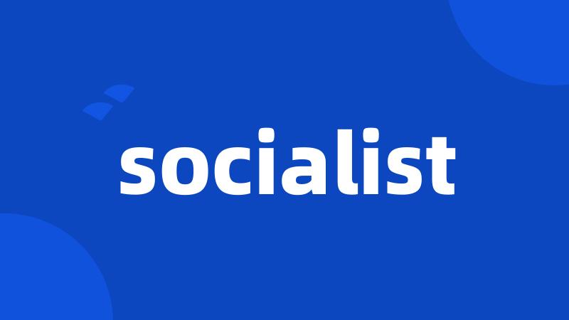 socialist