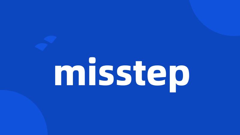 misstep