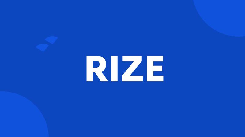 RIZE