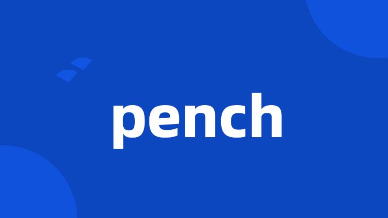 pench