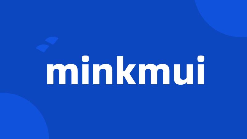 minkmui