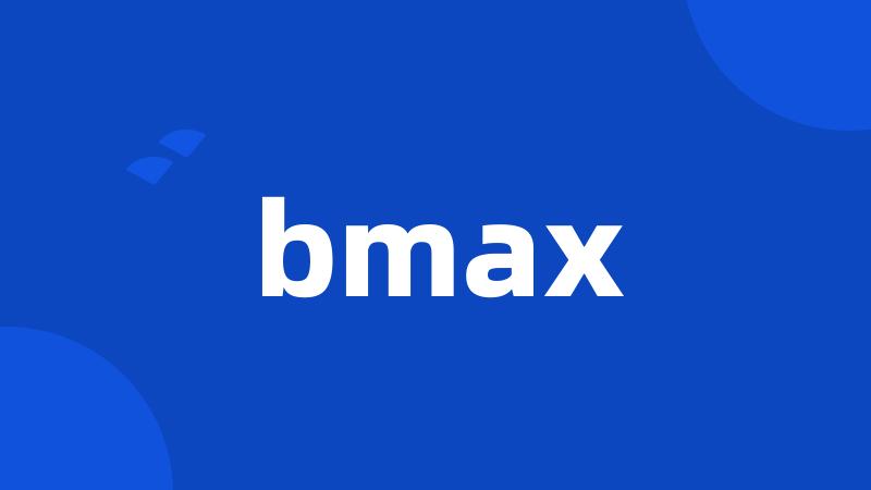 bmax