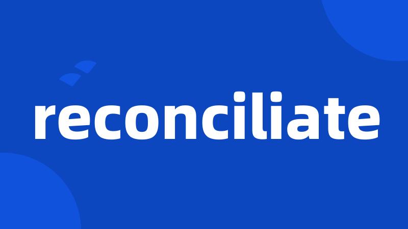 reconciliate