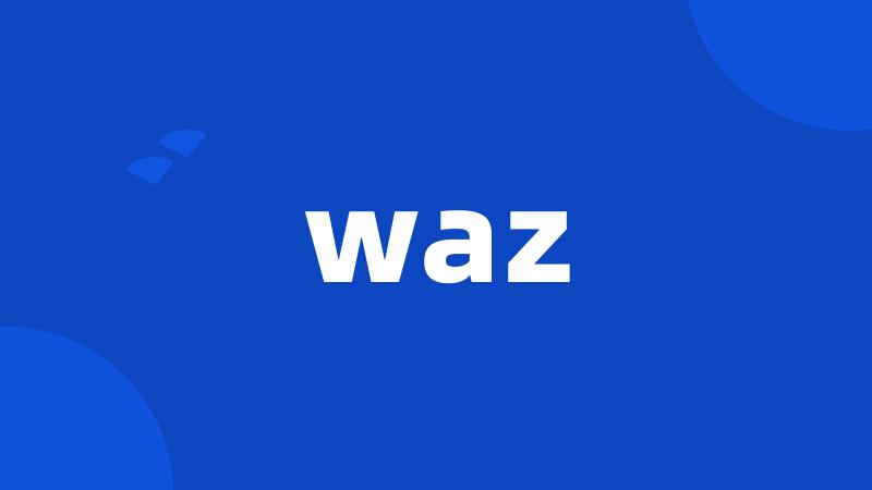 waz