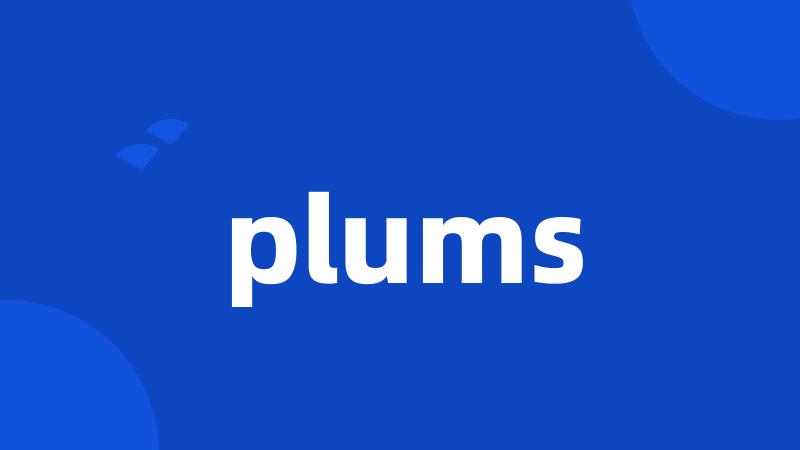 plums