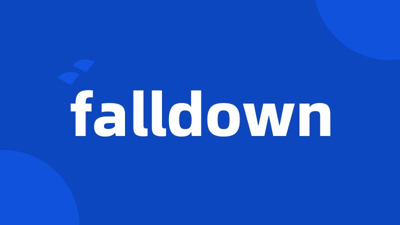 falldown