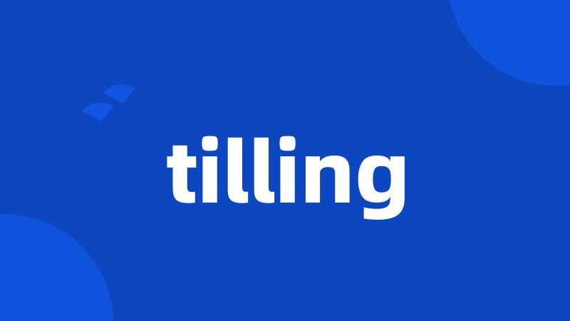 tilling