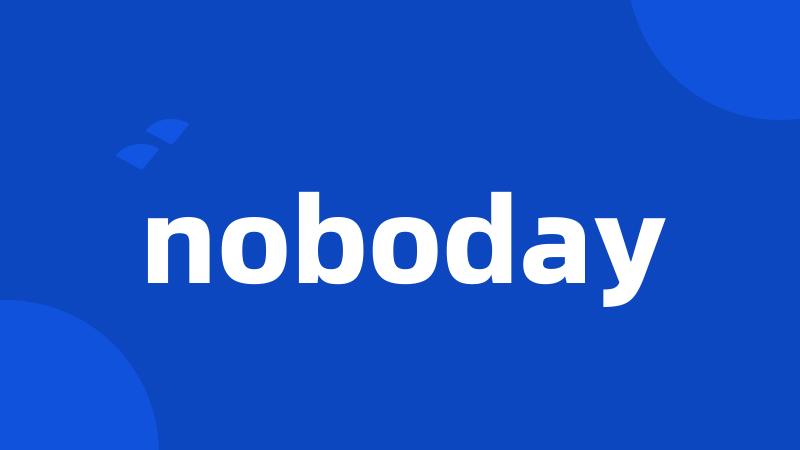 noboday