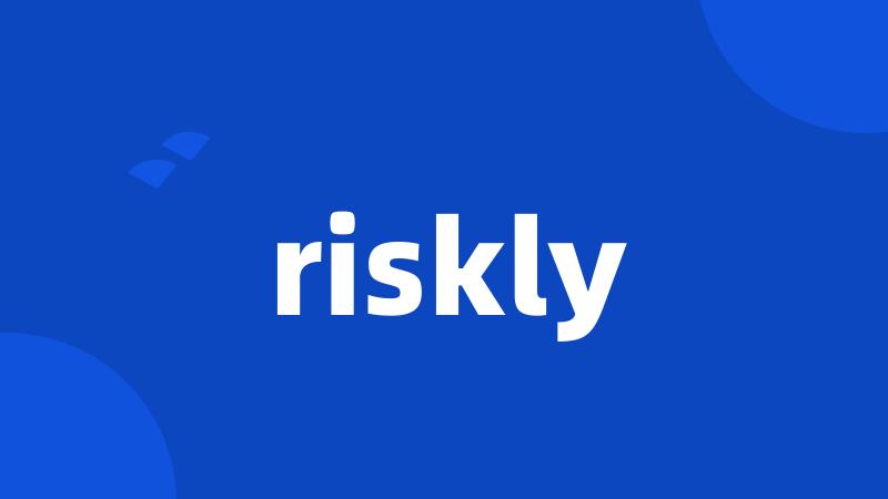 riskly