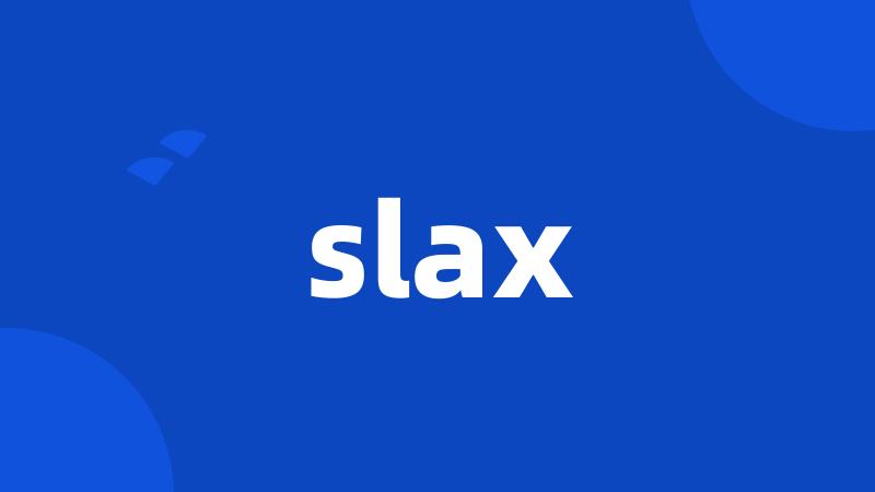 slax