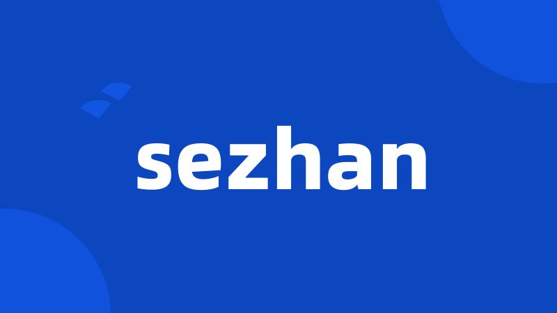 sezhan