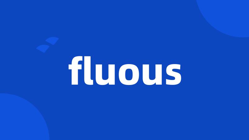 fluous