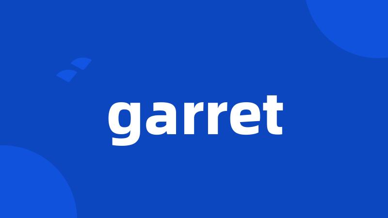 garret