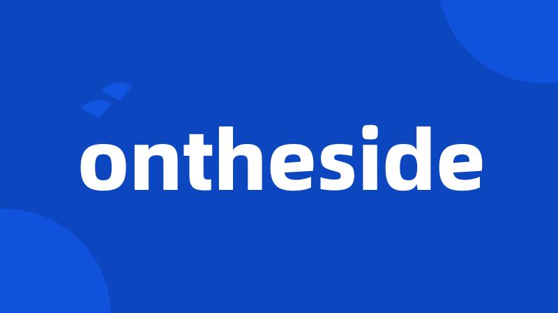 ontheside