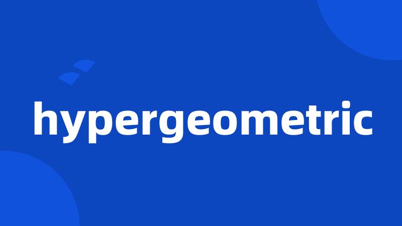 hypergeometric