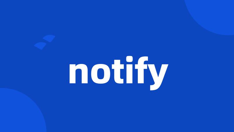 notify