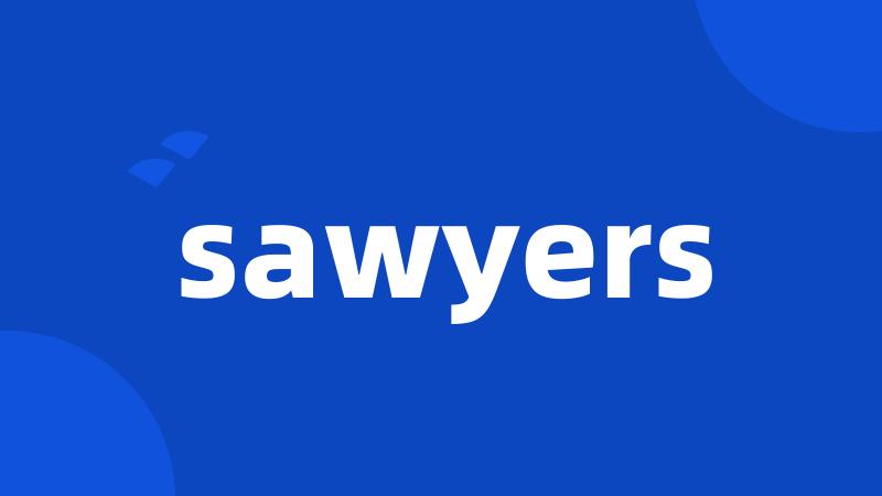 sawyers
