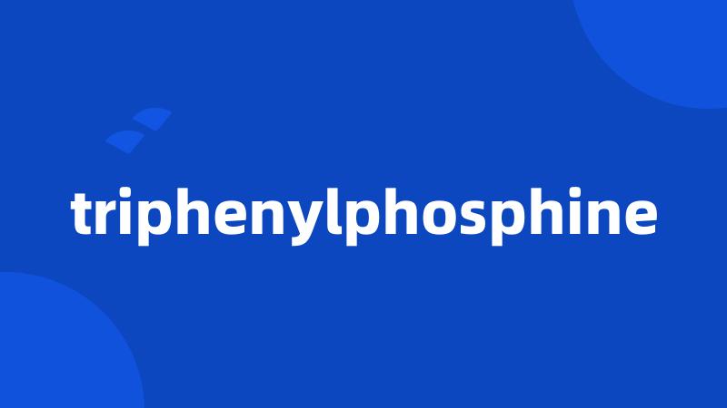 triphenylphosphine