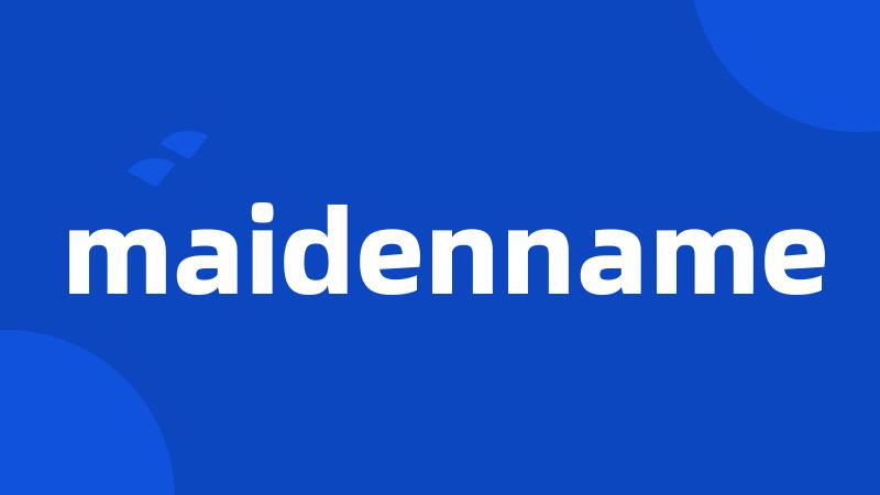 maidenname