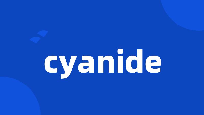 cyanide