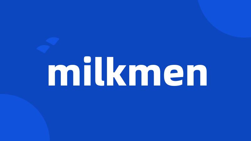 milkmen