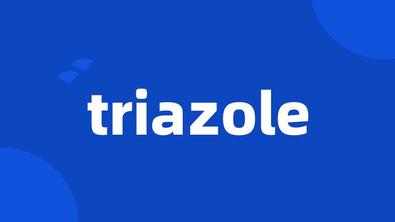 triazole