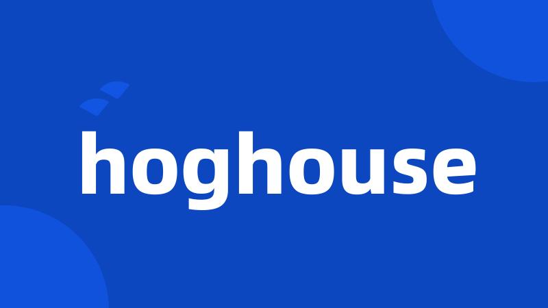 hoghouse