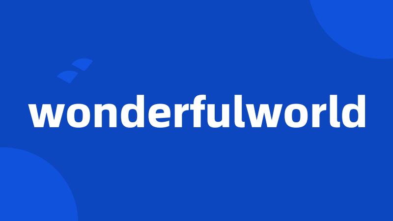 wonderfulworld
