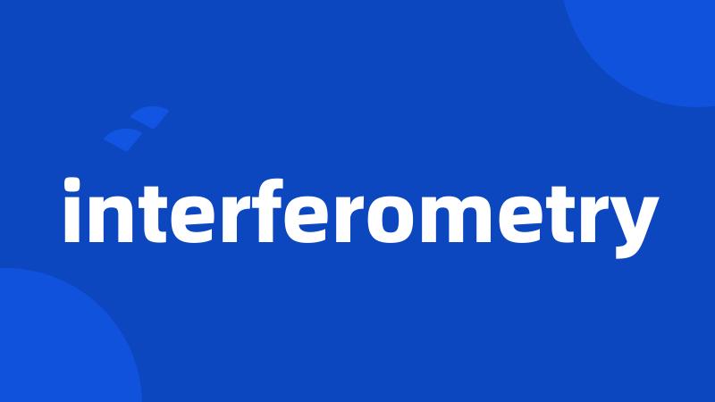 interferometry