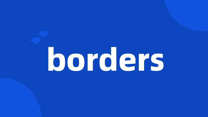 borders