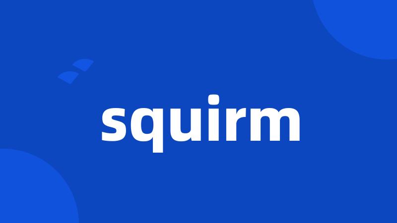 squirm