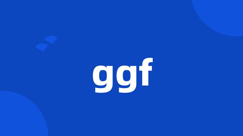 ggf