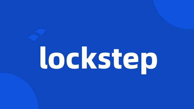 lockstep