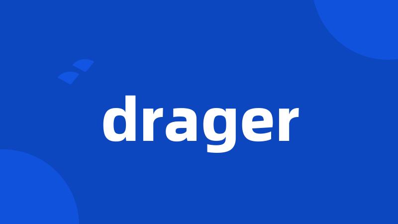 drager