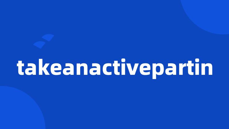 takeanactivepartin